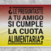 ¿Le preguntaste a tu amigo si cumple la cuota alimentaria?
